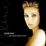Celine Dion -  let\'s talk about love
