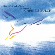 Chris de Burgh Spark to a Flame the very best of.. CD