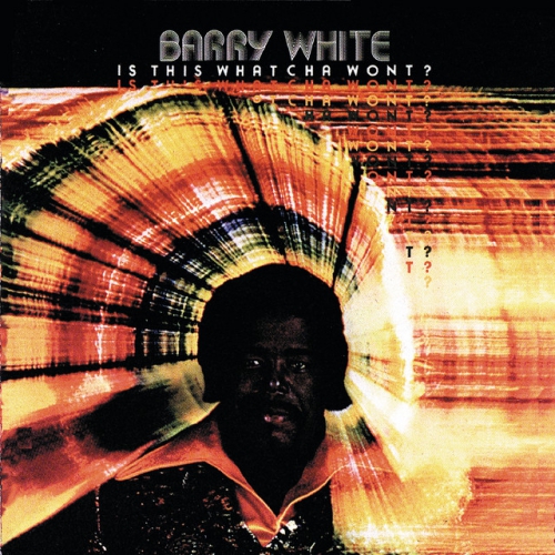 Barry White is this whatch a wont?