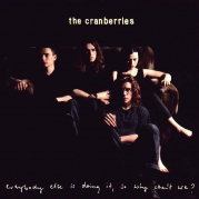 The Cranberries Everybody Else Is Doing It, So Why Can\'t We?