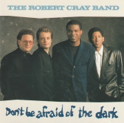 Robert Cray Dont be afraid of the dark