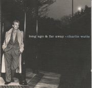 Charlie Watts  Long ago & far way