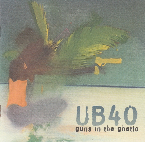 UB 40 – Guns in the ghetto