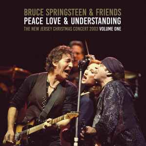 Bruce Springsteen  & Friends Peace Love & Understanding Vol 1